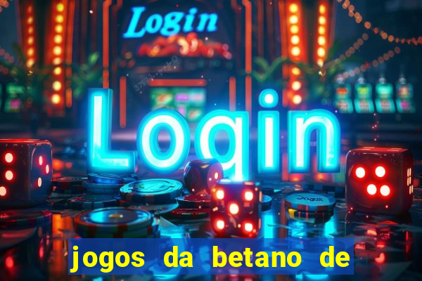 jogos da betano de 10 centavos